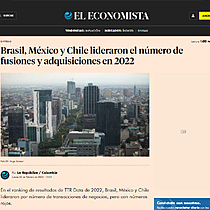 Brasil, Mxico y Chile lideraron el nmero de fusiones y adquisiciones en 2022